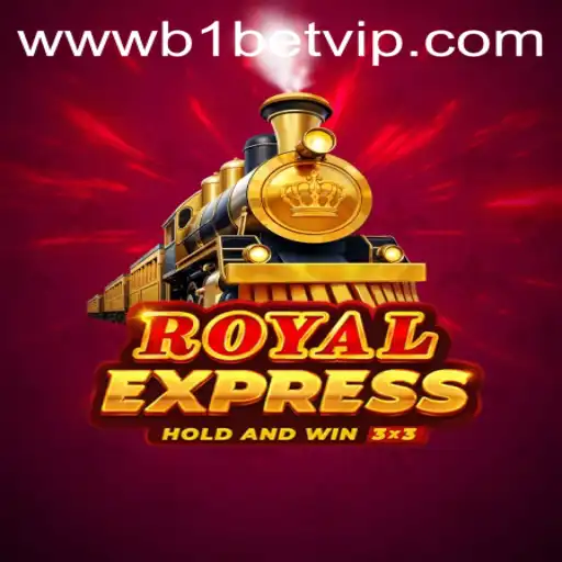Exploring the Thrills of RoyalExpress and the Role of B1 Bet in Gaming
